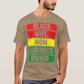 Black Wife Mam Business Owner CEO Entrepreneur Bla T-shirt