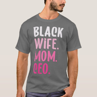 Black Wife Mam CEO African American Business Owner T-shirt