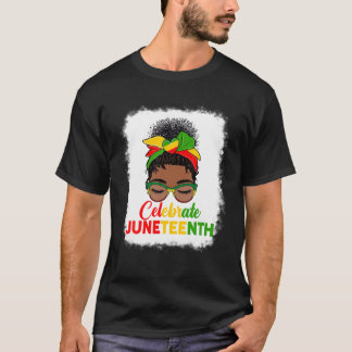 Black Women Messy Bun Junenth Celebrate Indepedenc T-shirt