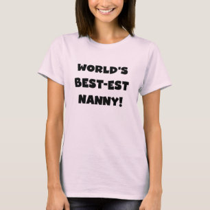 Black World's Best-est Nanny T-shirts en geschenke