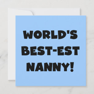 Black World's Best-est Nanny T-shirts en geschenke