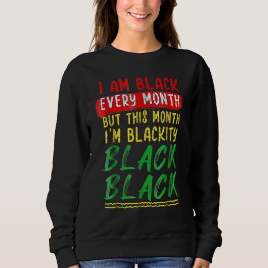 Blackity Black Every Month Black History BHM BLM A Trui (Voorkant)