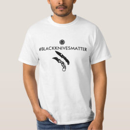 #BLACKKNIVESMATTER T-SHIRT