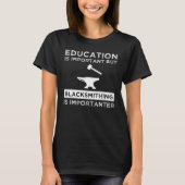 Blacksmithing is belangrijk t-shirt (Voorkant)