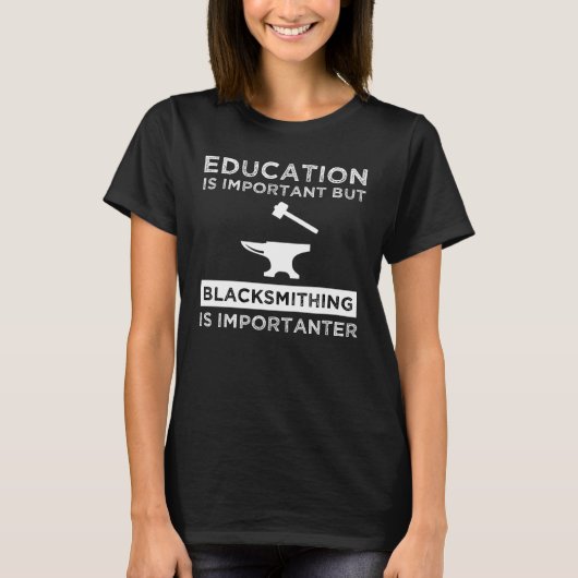 Blacksmithing is belangrijk t-shirt (Voorkant)