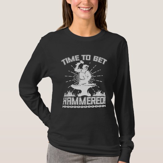 Blacksmithing Time To Get Hammered Blacksmith T-shirt (Voorkant)