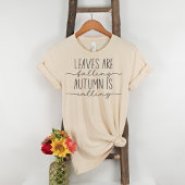 Bladeren are Falling Autumn roept Herfst Quote T-shirt