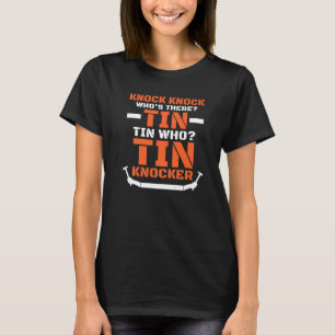 Bladmetaalarbeider Joke Tin Knocker T-shirt