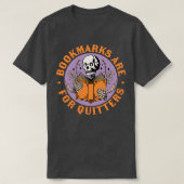 Bladwijzer zijn voor Quitters Skeleton Reading Boo T-shirt (Design voorkant)