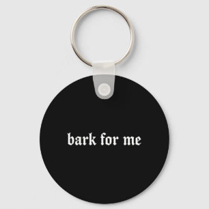 Blaf Voor Mij Gothische Humor Hond Liefhebber Grap Sleutelhanger