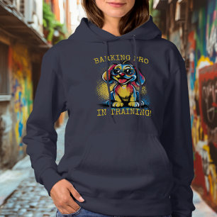 Blaffende Pro in Opleiding! - Ambitiese Hond Hoodi Hoodie