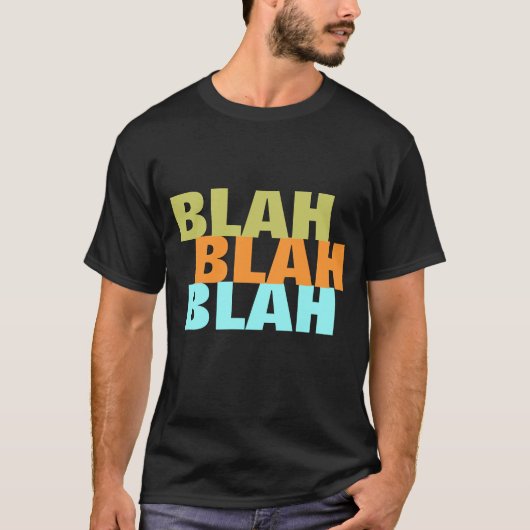 BLAH BLAH BLAH BLAH T-SHIRT (Voorkant)