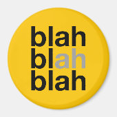 Blah Blah Blah - Minimalist Magnet (Devant)