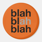 Blah Blah Blah - Minimalist Magnet (Devant)