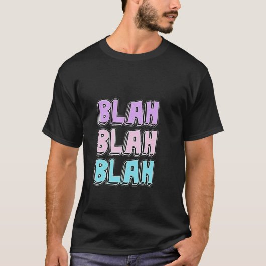 BLAH BLAH BLAH ONTWERP T-SHIRT (Voorkant)