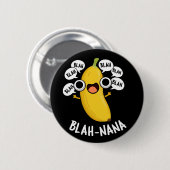Blah-nana Grappige Banaan Pun Donker BG Ronde Button 5,7 Cm (Voorkant /achterkant)