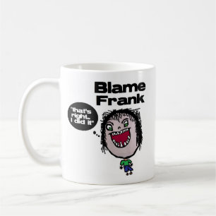 Blame Frank Koffiemok