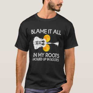Blame It All On My Roots Tshirt J'étais Vêtu De Bo
