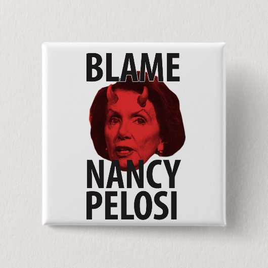 Blame Nancy Pelosi Button (Voorkant)
