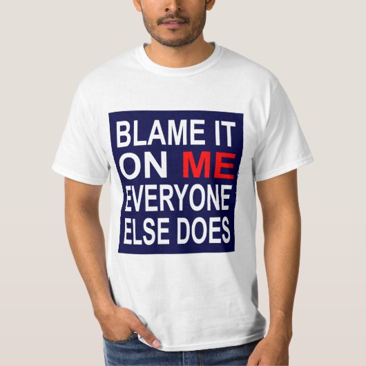 Blâmez-le sur moi T-shirt (Devant)