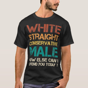 blanke rechtconservatieve man hoe kan ik anders t-shirt
