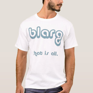 blarg. t-shirt