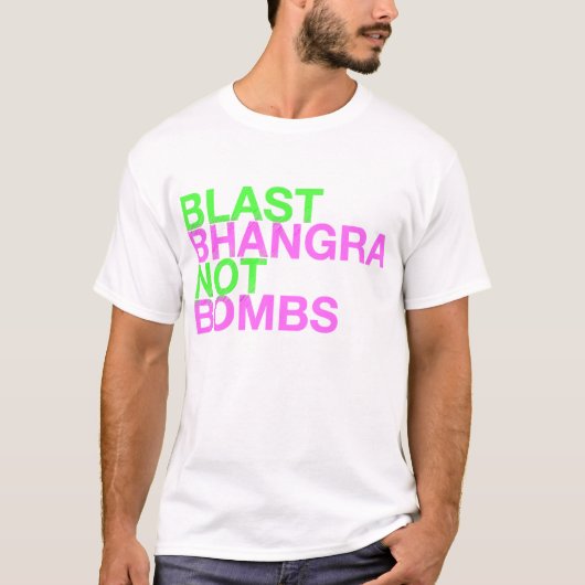 Blast Bhangra not Bombs T-shirt (Voorkant)