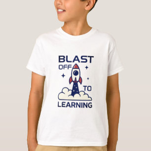 Blast Off naar Leerruimte Terug naar School T-Shir T-shirt