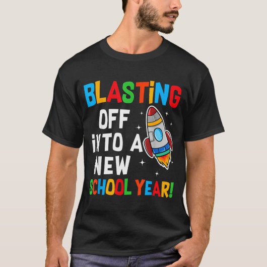 Blasting Off Into A New School Year First Day Teac T-shirt (Voorkant)