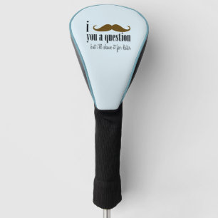 Blauw bruin snor je een vraag leuke Humor Golfheadcover