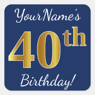 Blauw, Faux Gold 40th Birthday + Aangepaste naam Vierkante Sticker