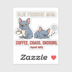 Blauw Frenchie Moeder Koffie Chaos Snurkgestalte Sticker