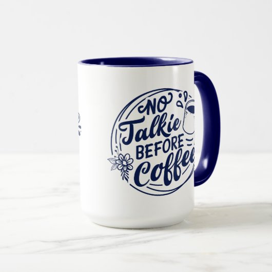 Blauw Geen Talkie voor de koffie Mok (Voorkant rechts)