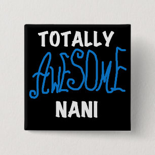 Blauw Volledig Geweldige Nani T-shirts en geschenk Vierkante Button 5,1 Cm
