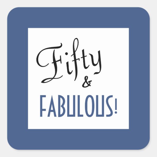Blauw & Wit Script Fifty & FABULOUS Vierkante Sticker (Voorkant)