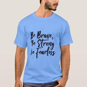 Blauwe strong be fearless t-shirt