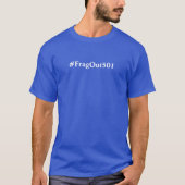 Blauwe T - #FragOut501 T-shirt (Voorkant)