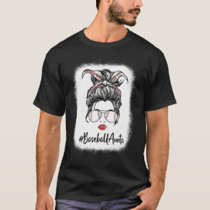 Bleached Baseball Aunta Life Messy Bun Softball Mo T-shirt