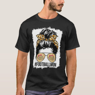 Bleached Football Mom Life With Leopard And Messy T-shirt