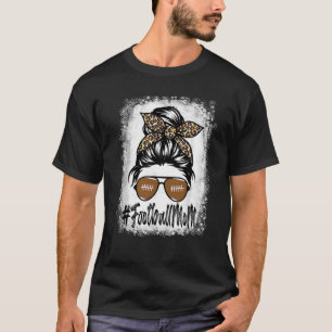 Bleached Football Mom Life With Leopard And Messy T-shirt