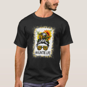 Bleaching Auntie Life Sunflower Messy Hair Bun Mot T-shirt