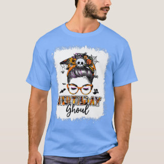 Bleaching Birthday Ghoul Messy Bun Birthday Hwe T-shirt