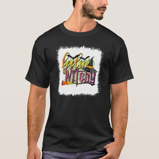Bleaching Feelin' Witchy Witch Pet Funny Halloween T-shirt (Voorkant)