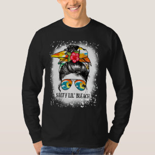 Bleaching Funny Salty Lil Beach Messy Bun Sunglass T-shirt
