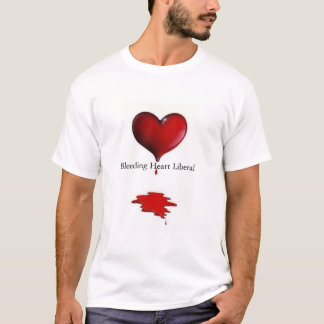 Bleeding Heart Liberal T-shirt