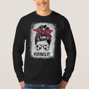 Bleekte grams Life Soccer Tunt Messy Bun Hair Mot T-shirt