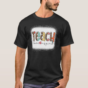 Bleekte Lopard Teacher Love Inspire Afgelopen dag T-shirt