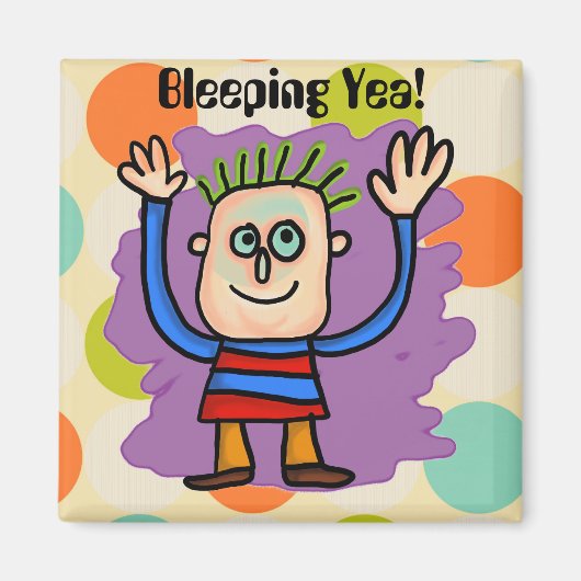 Bleeping Yea! Magnet Magneet (Voorkant)