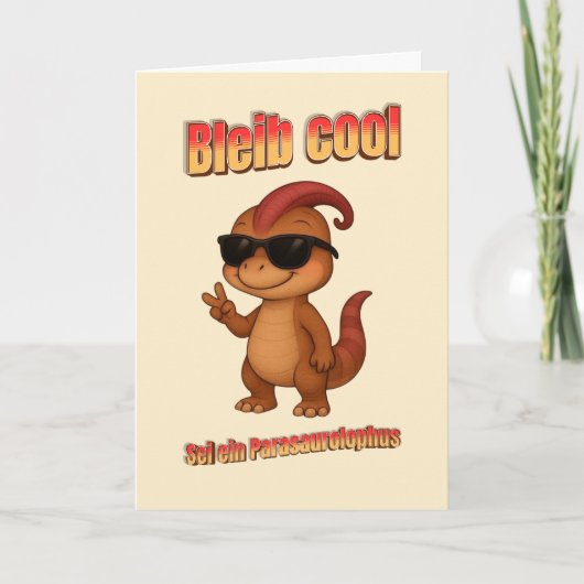 Bleib Cool – Be a Parasaurolophus Karte Kaart (Voorkant)