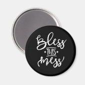 Bless Dit Mess Magneet (Voorkant / Achterkant)